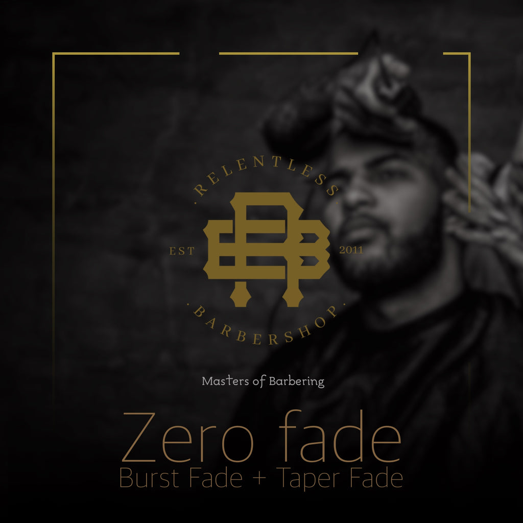 Zero fade - Taper fade - Burst fade